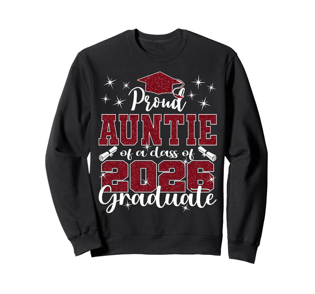 Super Proud Auntie 2026 Graduate Sweatshirt - Streetwear Style Unisex - T-Shirt, Sweatshirt, Hoodie