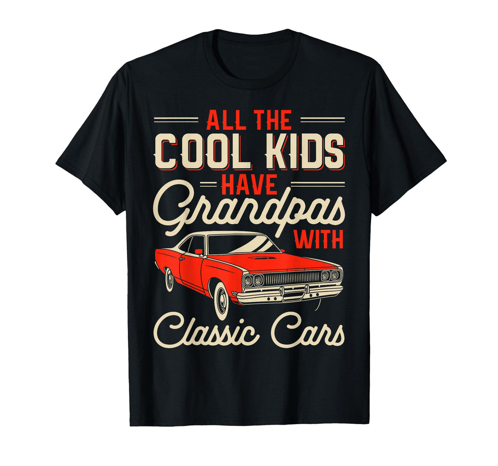 Grandpas Cars Funny Old Car Enthusiast T-Shirt - Unique Graphic Men Women - T-Shirt, Sweatshirt, Hoodie