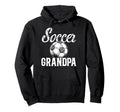 Soccer Grandpa Soccer Player Hoodie - Streetwear Style for Adults - T-Shirt, Sweatshirt, Hoodie