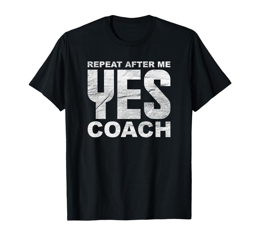 Repeat After Me Yes Coach Softball T-Shirt - Minimalist Print for Adults - T-Shirt, Sweatshirt, Hoodie