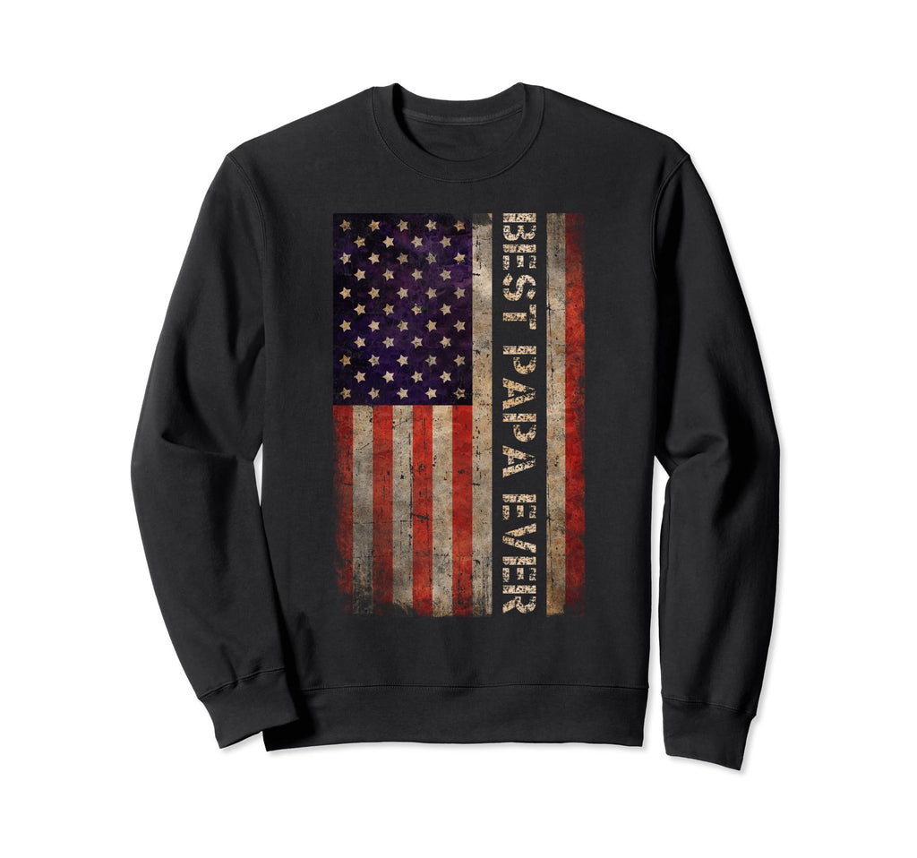 Distressed Best Papa Ever Daddy Dad Sweatshirt - Unique Graphic Men Women - T-Shirt, Sweatshirt, Hoodie