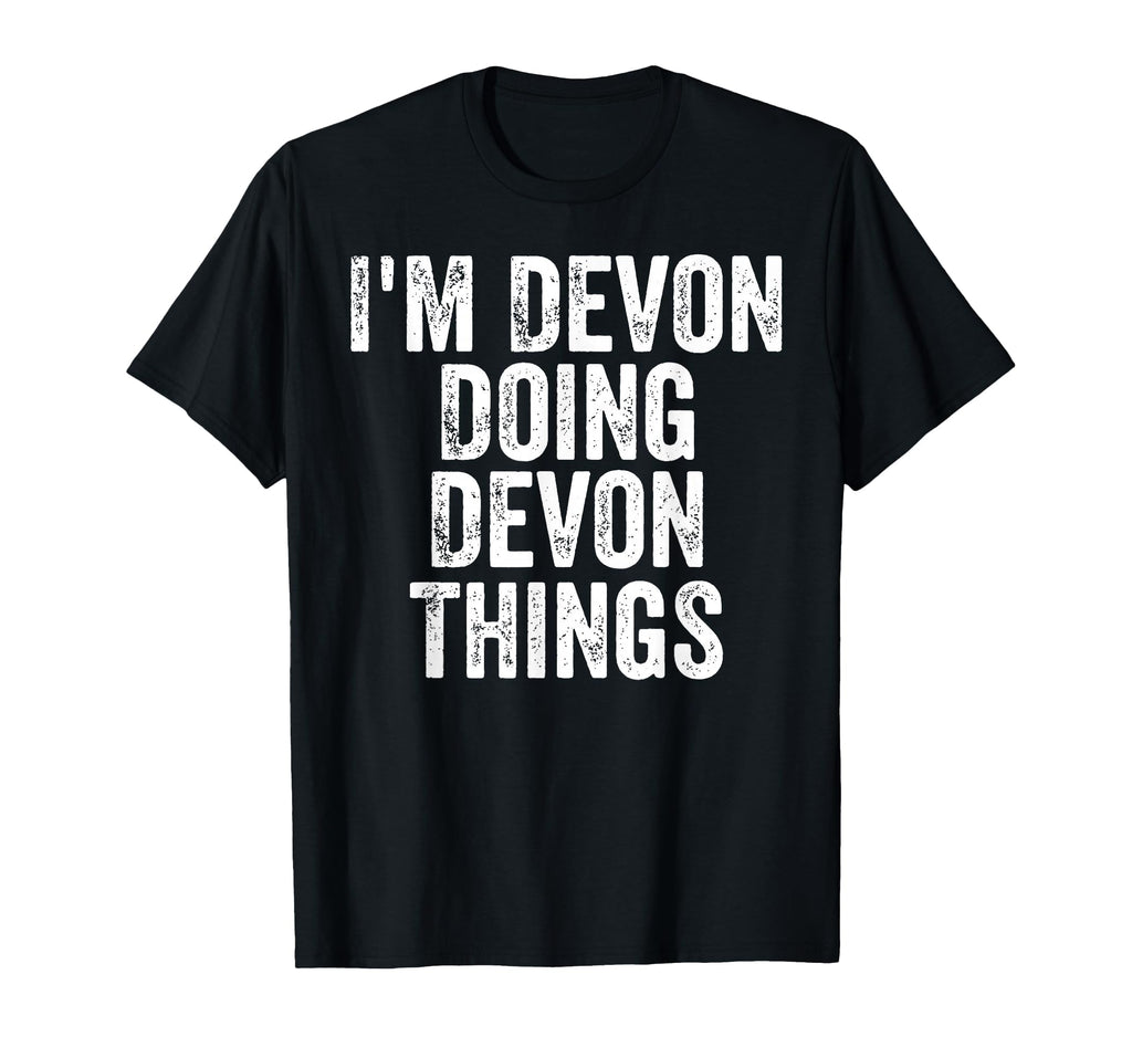 Im Devon Doing Devon Things Personalized T-Shirt - Graphic Print Men Women - T-Shirt, Sweatshirt, Hoodie