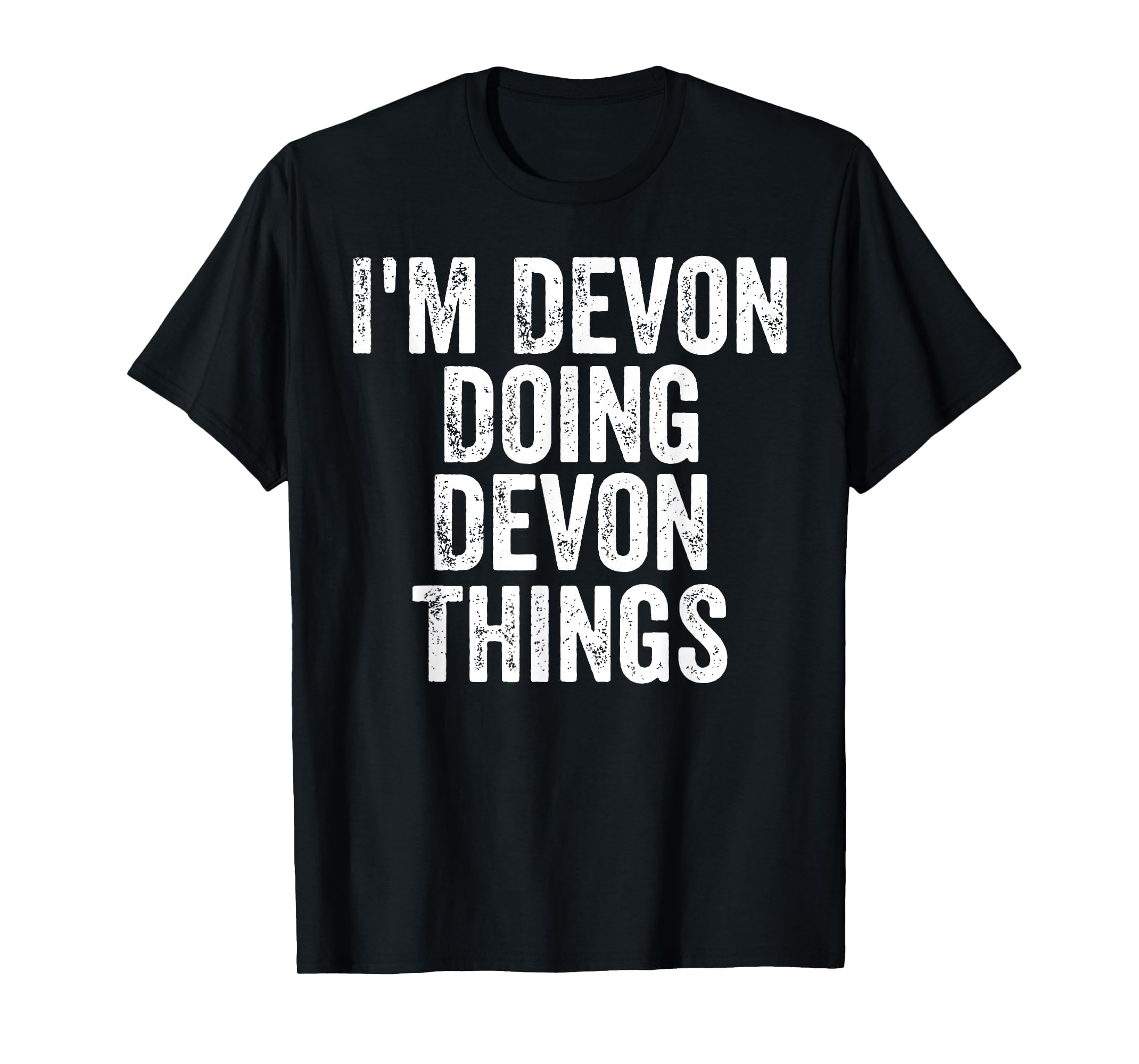 Im Devon Doing Devon Things Personalized T-Shirt - Graphic Print Men Women - T-Shirt, Sweatshirt, Hoodie