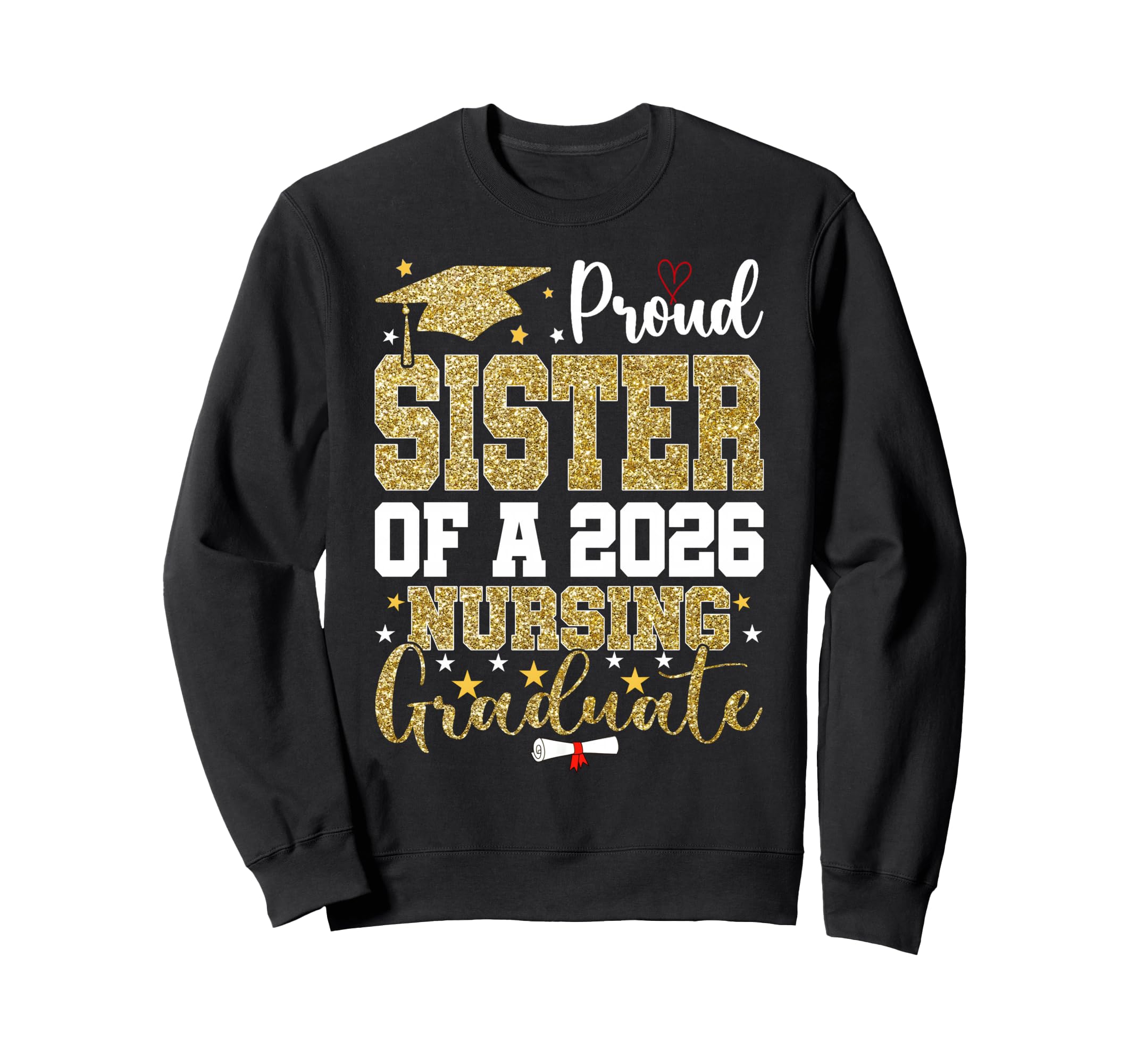Proud Nursing Nursing 2026 Graduate Sweatshirt - Graphic Print Men Women - T-Shirt, Sweatshirt, Hoodie