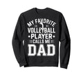 My Favorite Volleyball Player Call Sweatshirt - Trendy Graphic for Adults - T-Shirt, Sweatshirt, Hoodie
