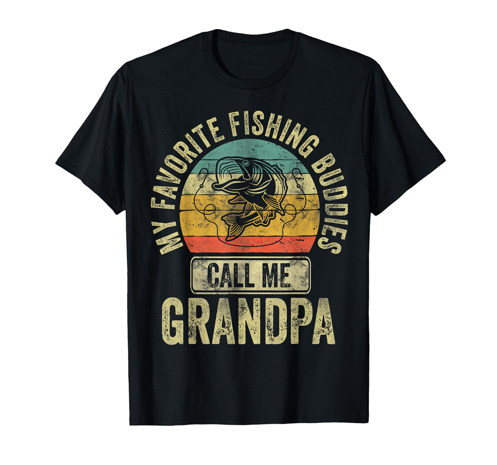 My Favorite Fishing Buddies Call Me T-Shirt - Graphic Print Men Women - T-Shirt, Sweatshirt, Hoodie