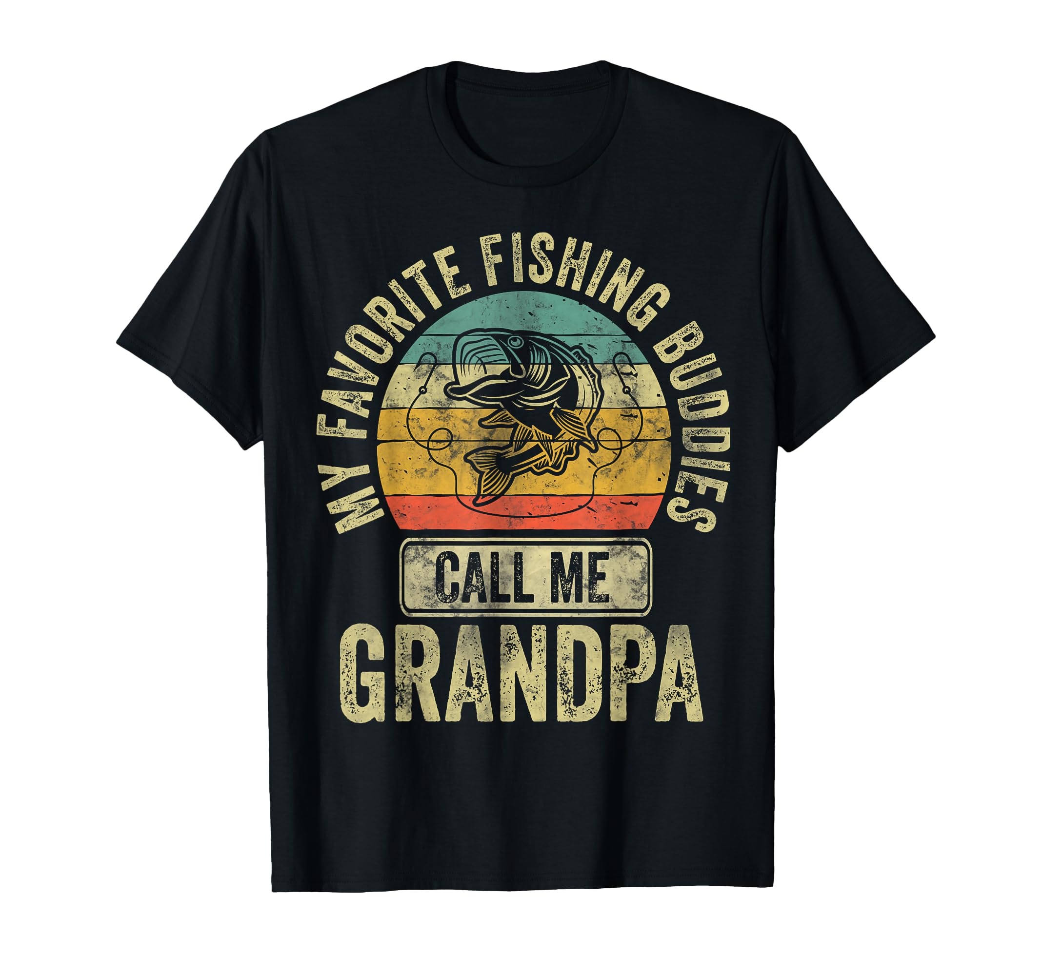 My Favorite Fishing Buddies Call Me T-Shirt - Graphic Print Men Women - T-Shirt, Sweatshirt, Hoodie