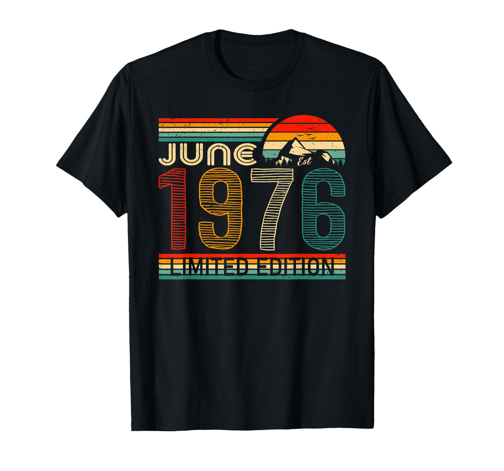 June 1976 1976 Year Birthday T-Shirt - Casual Everyday Wear Unisex - T-Shirt, Sweatshirt, Hoodie
