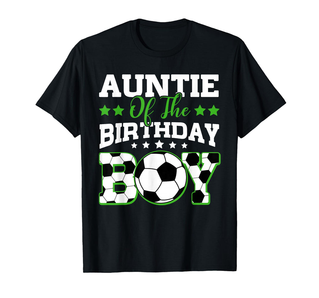 Auntie Birthday Soccer Family Matching T-Shirt - Graphic Print Unisex - T-Shirt, Sweatshirt, Hoodie