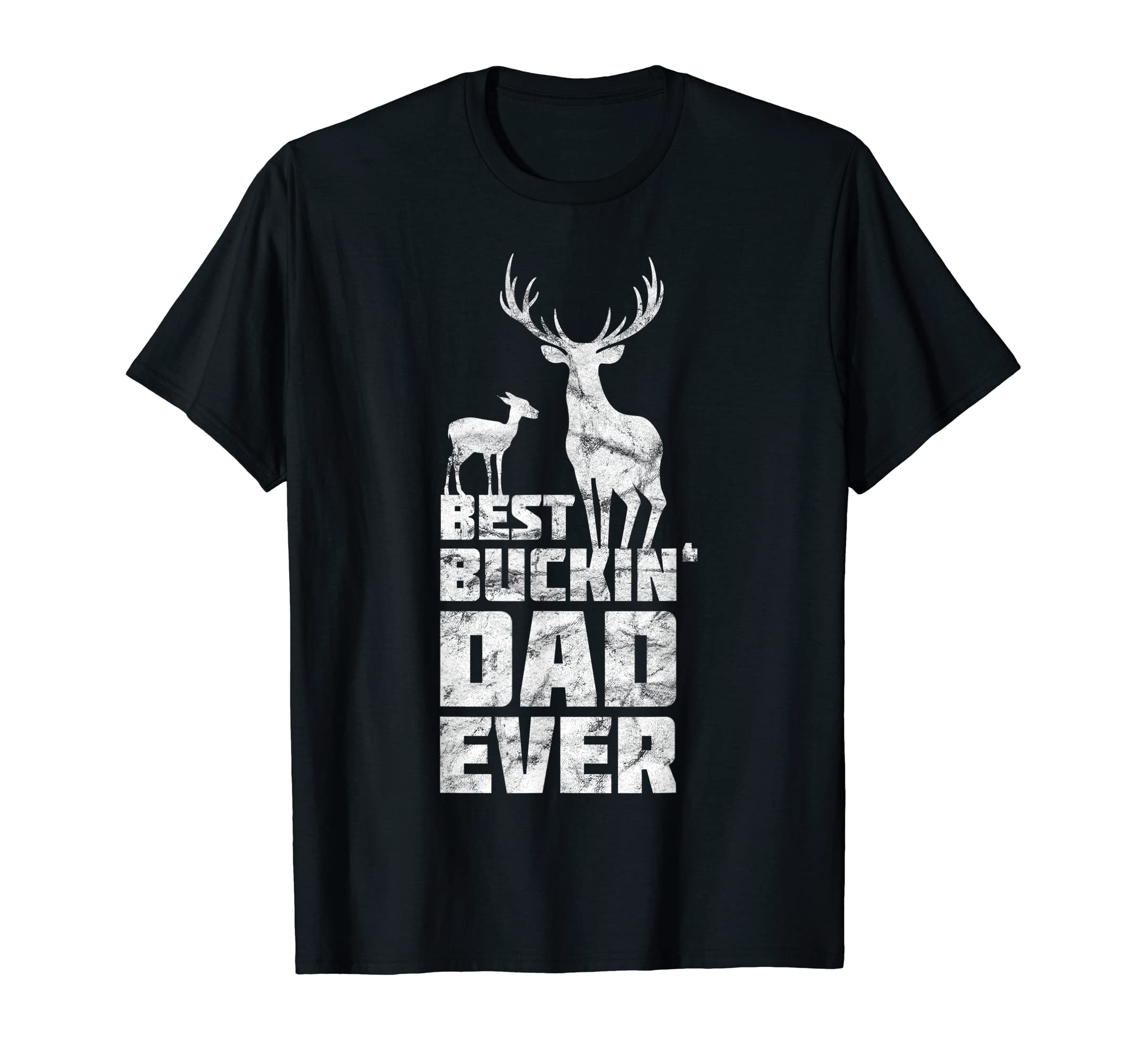 Mens Best Buckin Dad Ever Gift Deer T-Shirt - Graphic Print Men Women - T-Shirt, Sweatshirt, Hoodie