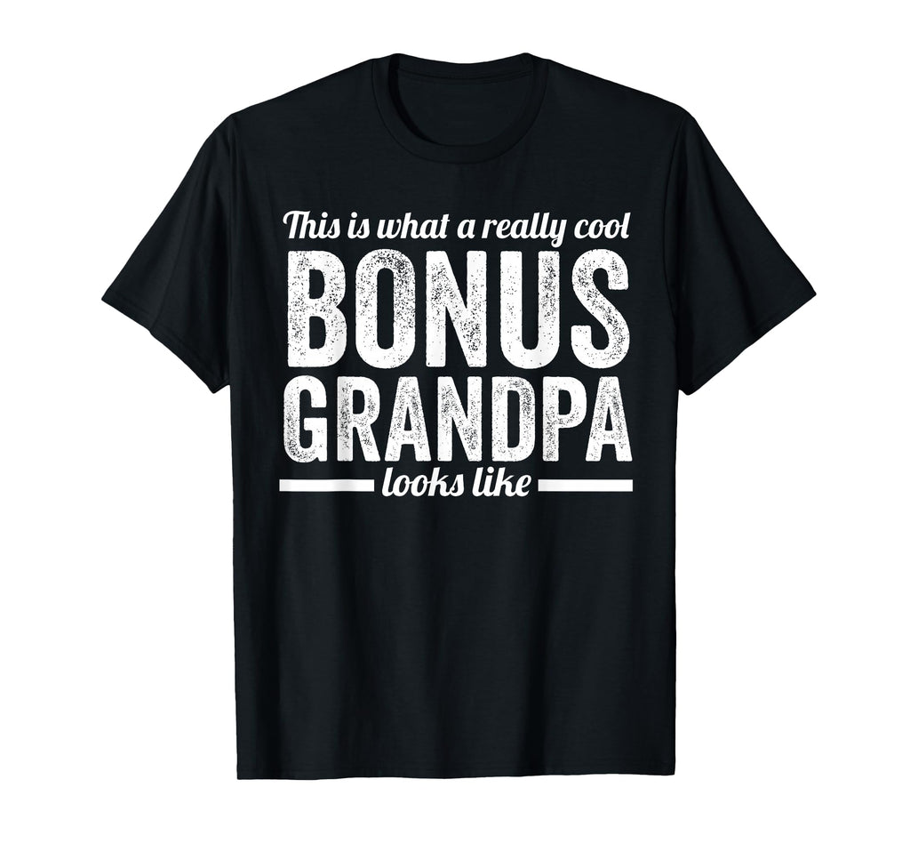 This Is What Bonus Grandpa Step T-Shirt - Novelty Apparel for Adults - T-Shirt, Sweatshirt, Hoodie