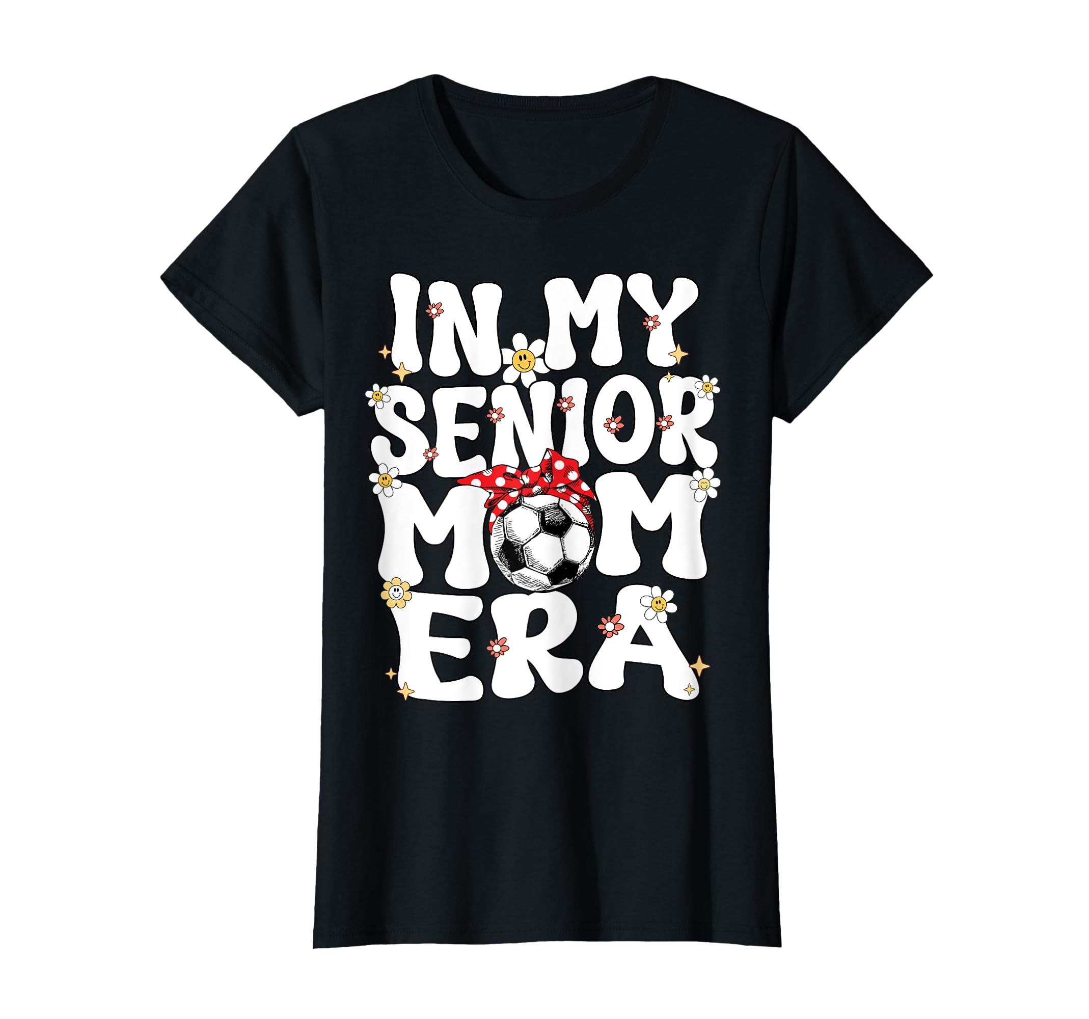 My Senior Soccer Mom Era Senior Mom T-Shirt - Trendy Graphic for Adults - T-Shirt, Sweatshirt, Hoodie