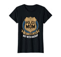 Police Mom Like Normal Mom But Backup T-Shirt - Aesthetic Graphic Unisex - T-Shirt, Sweatshirt, Hoodie