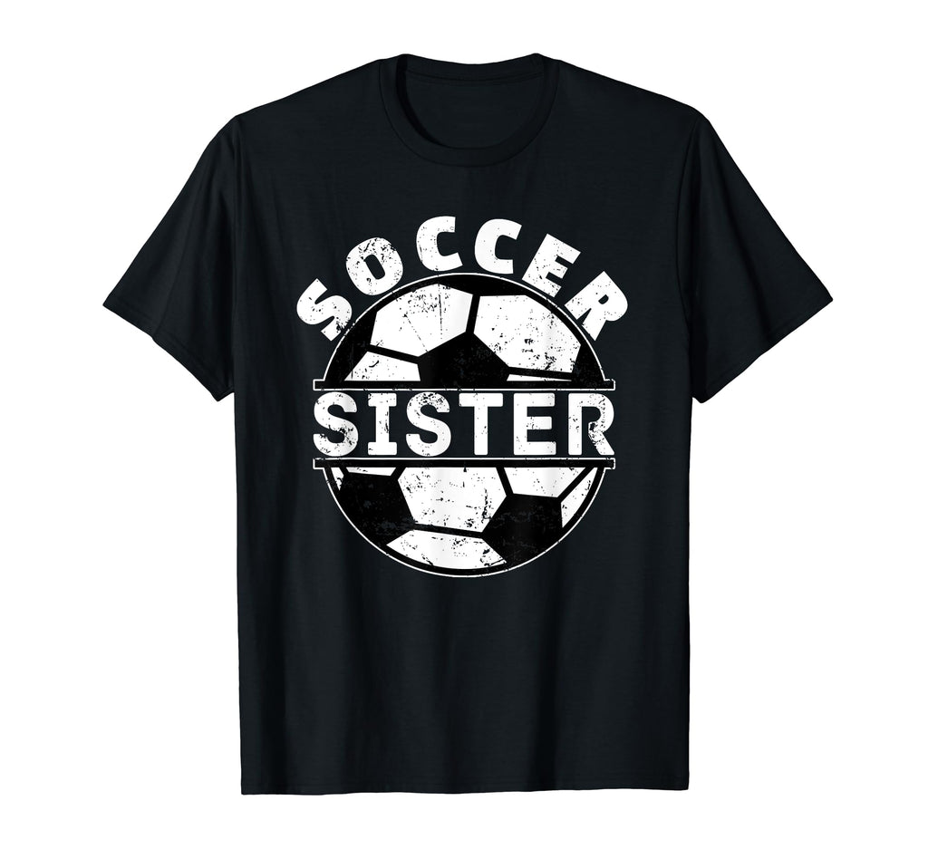 Soccer Sister T-Shirt - Novelty Apparel for Adults - T-Shirt, Sweatshirt, Hoodie