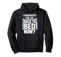 Senior Graduation I Graduate Can I Go Hoodie - Novelty Apparel for Adults - T-Shirt, Sweatshirt, Hoodie