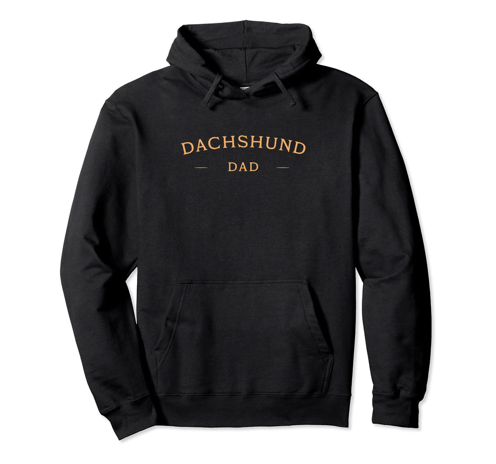 Dachshund Dad Dachshund Dog Dad Hoodie - Fun Novelty Design Men Women - T-Shirt, Sweatshirt, Hoodie