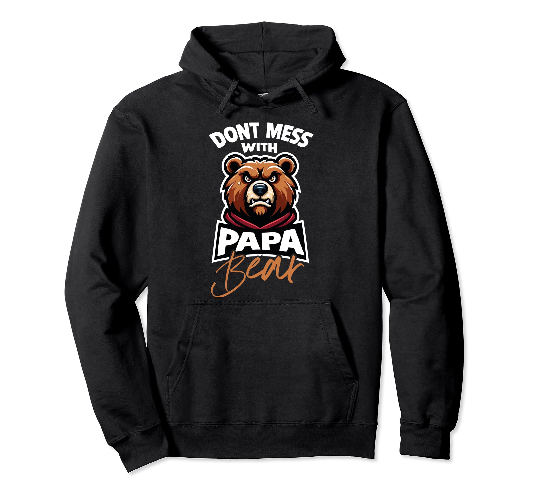 Funny Dont Mess Papa Bear Fathers Day Hoodie - Minimalist Print Men Women - T-Shirt, Sweatshirt, Hoodie
