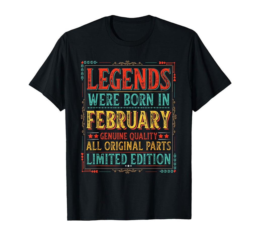 February Birthday Legends Were Born T-Shirt - Unique Graphic for Adults - T-Shirt, Sweatshirt, Hoodie