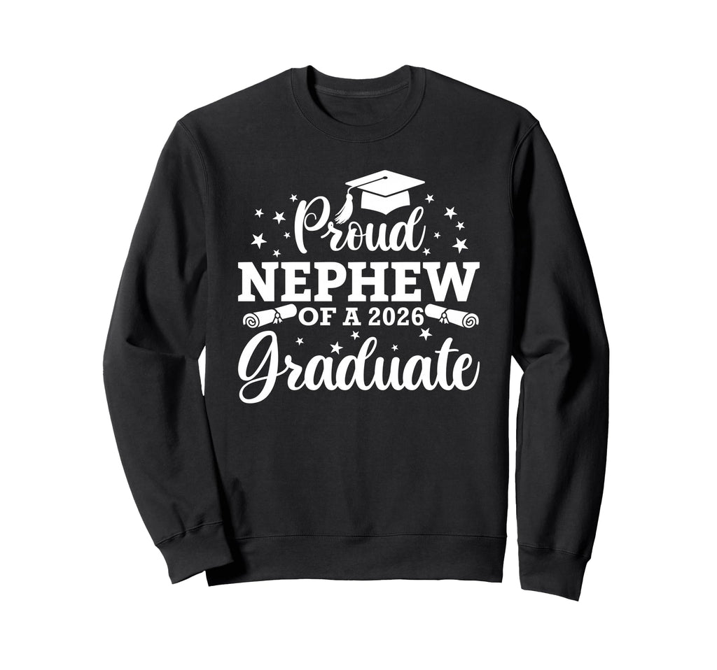 Proud Nephew 2026 Graduate Senior Sweatshirt - Graphic Print Unisex - T-Shirt, Sweatshirt, Hoodie