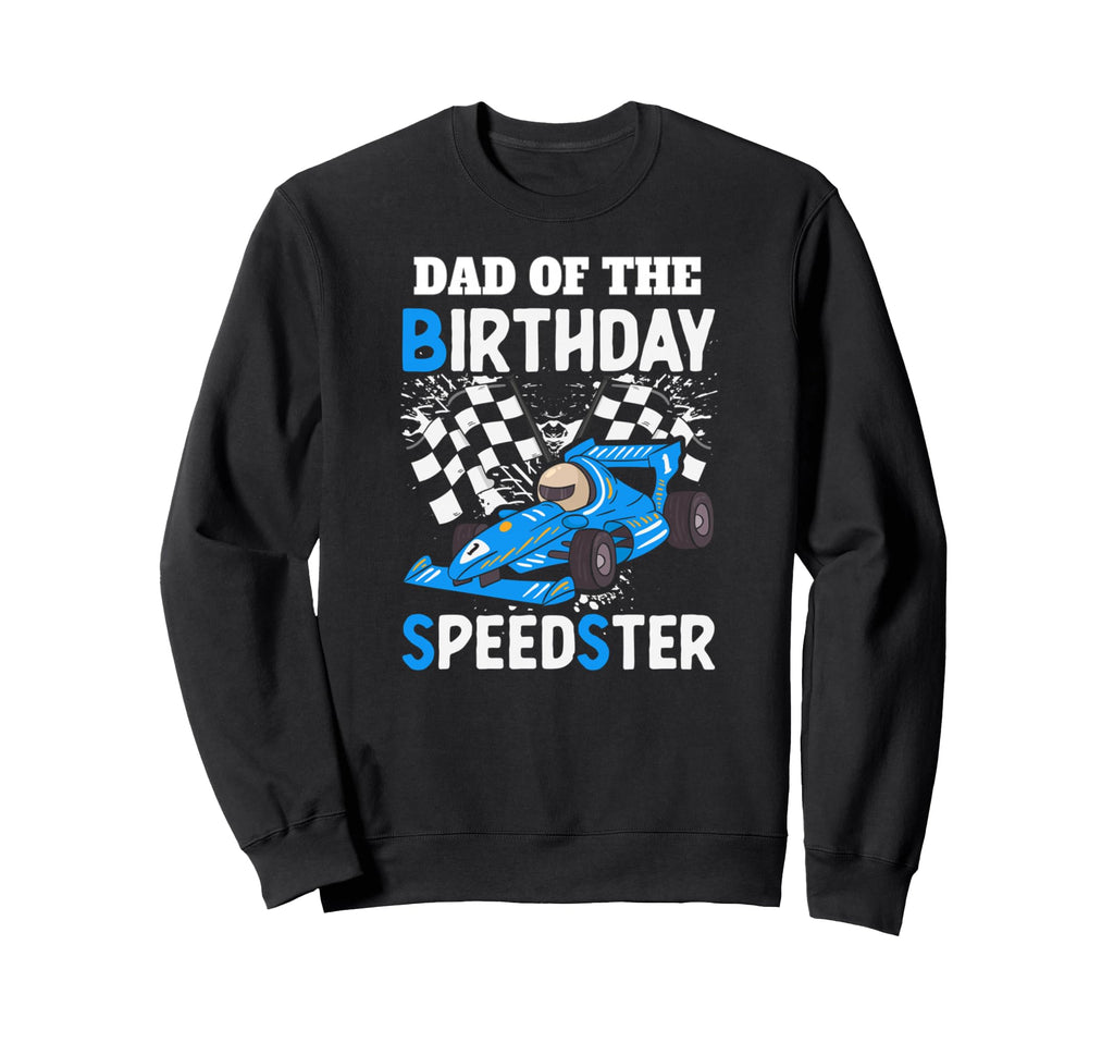 Dad Two Fast Two Curious Racing Sweatshirt - Fun Novelty Design Unisex - T-Shirt, Sweatshirt, Hoodie