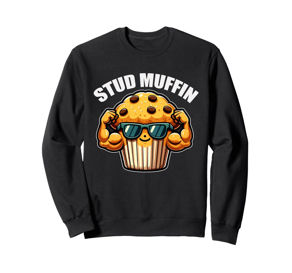 Stud Muffin Funny Muffin Lover Dad Sweatshirt - Unique Graphic Men Women - T-Shirt, Sweatshirt, Hoodie