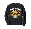 Stud Muffin Funny Muffin Lover Dad Sweatshirt - Unique Graphic Men Women - T-Shirt, Sweatshirt, Hoodie