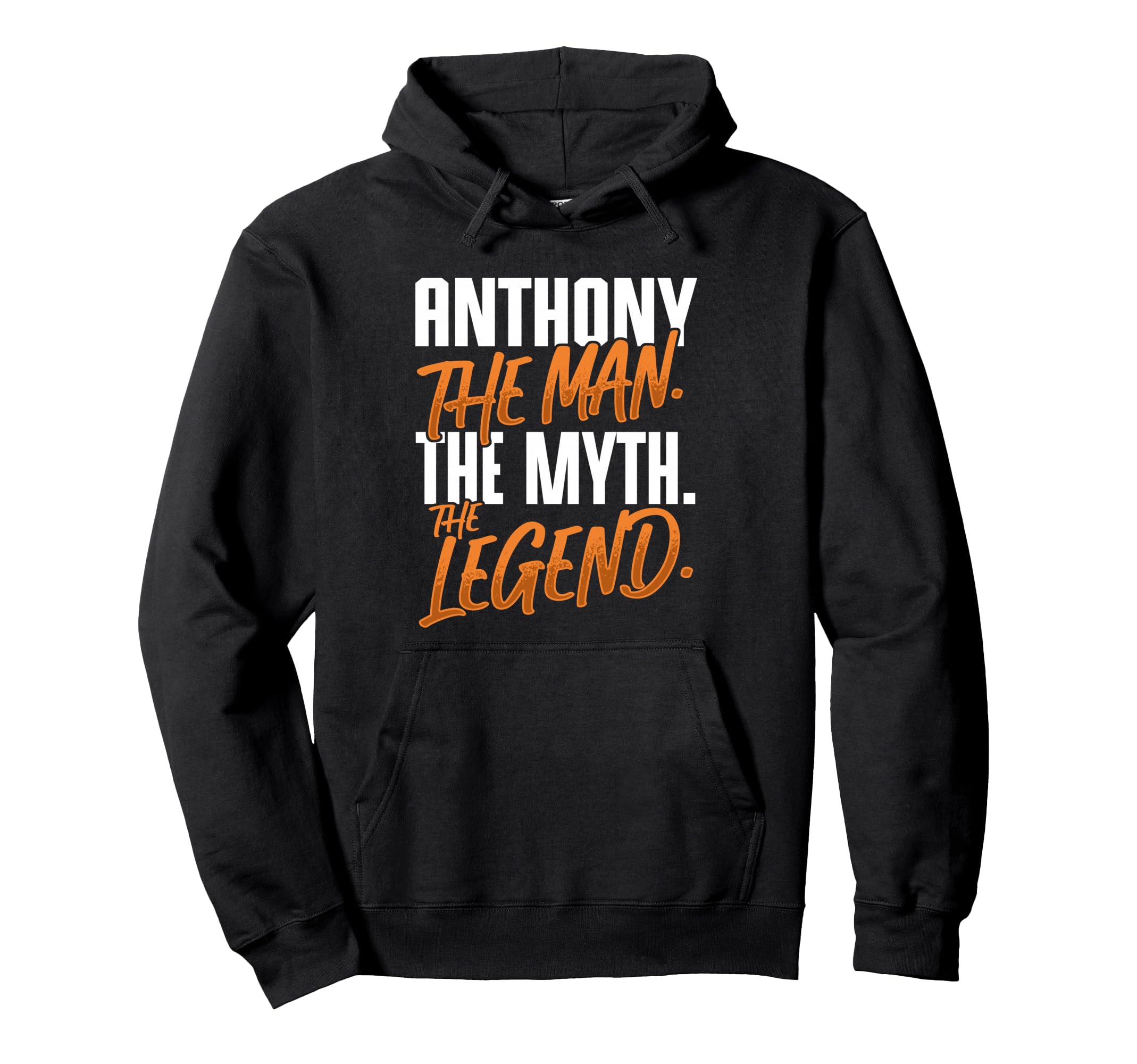 Anthony Personalized Name Myth Legend Hoodie - Trendy Graphic Unisex - T-Shirt, Sweatshirt, Hoodie