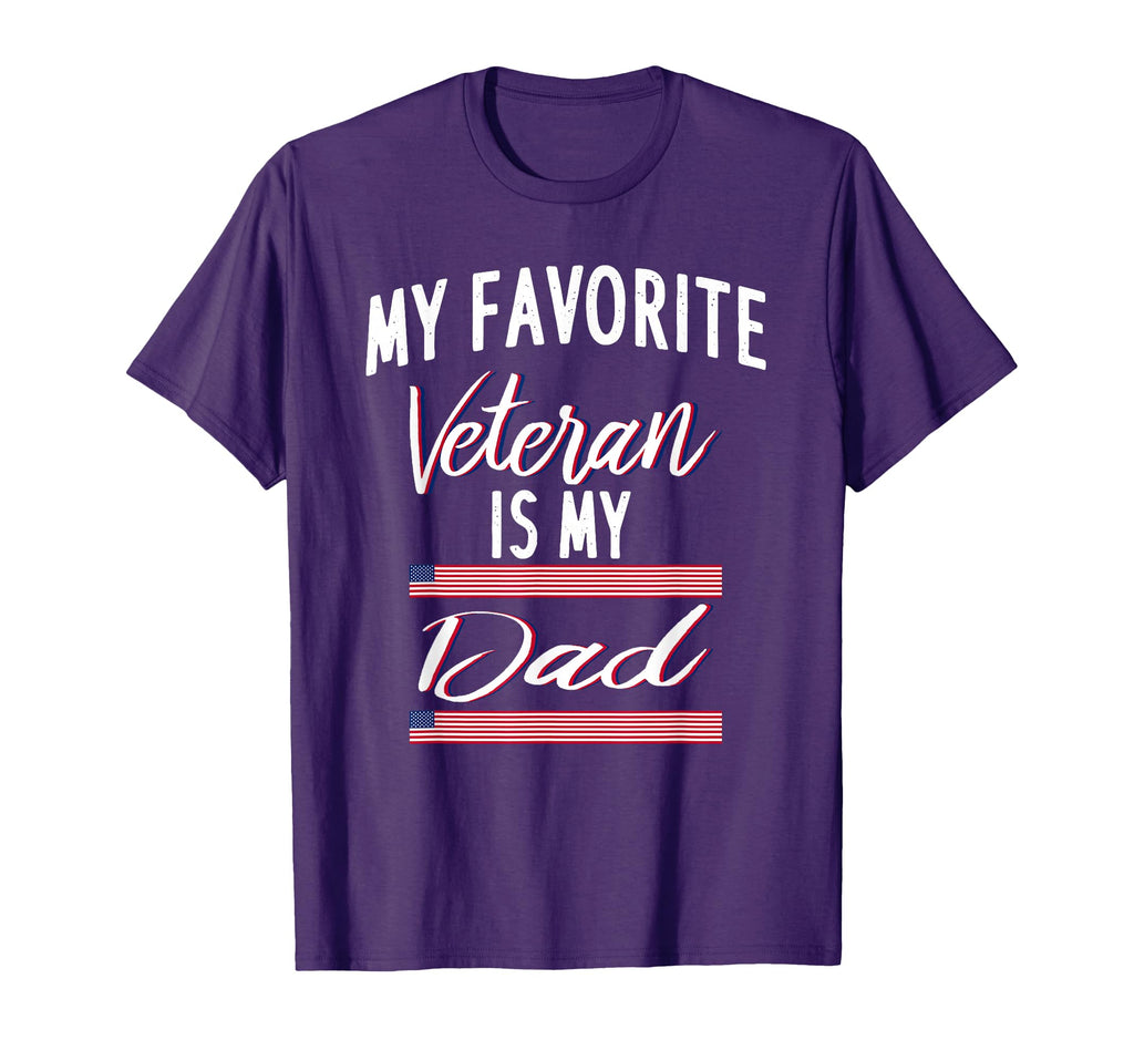 My Favorite Veteran Is My Dad T-Shirt - Novelty Apparel Unisex - T-Shirt, Sweatshirt, Hoodie