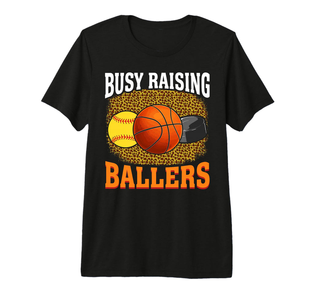 Busy Raising Ballers Softball T-Shirt - Custom Art Print Men Women - T-Shirt, Sweatshirt, Hoodie