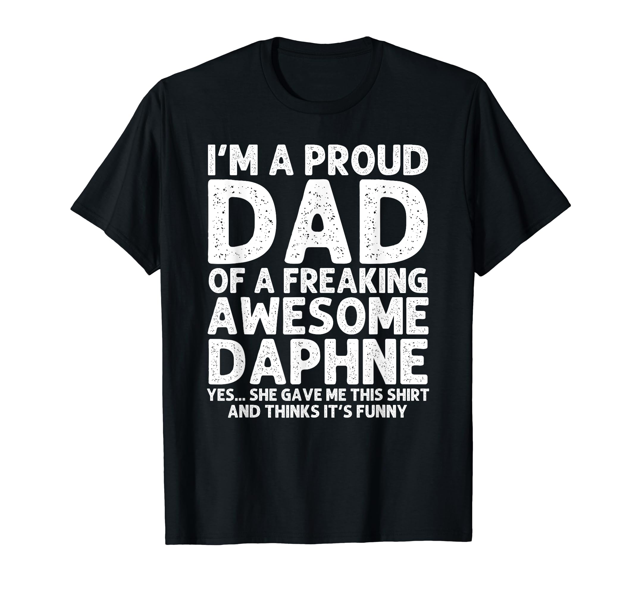 Dad Daphne Gift Fathers Day Funny T-Shirt - Unique Graphic Men Women - T-Shirt, Sweatshirt, Hoodie
