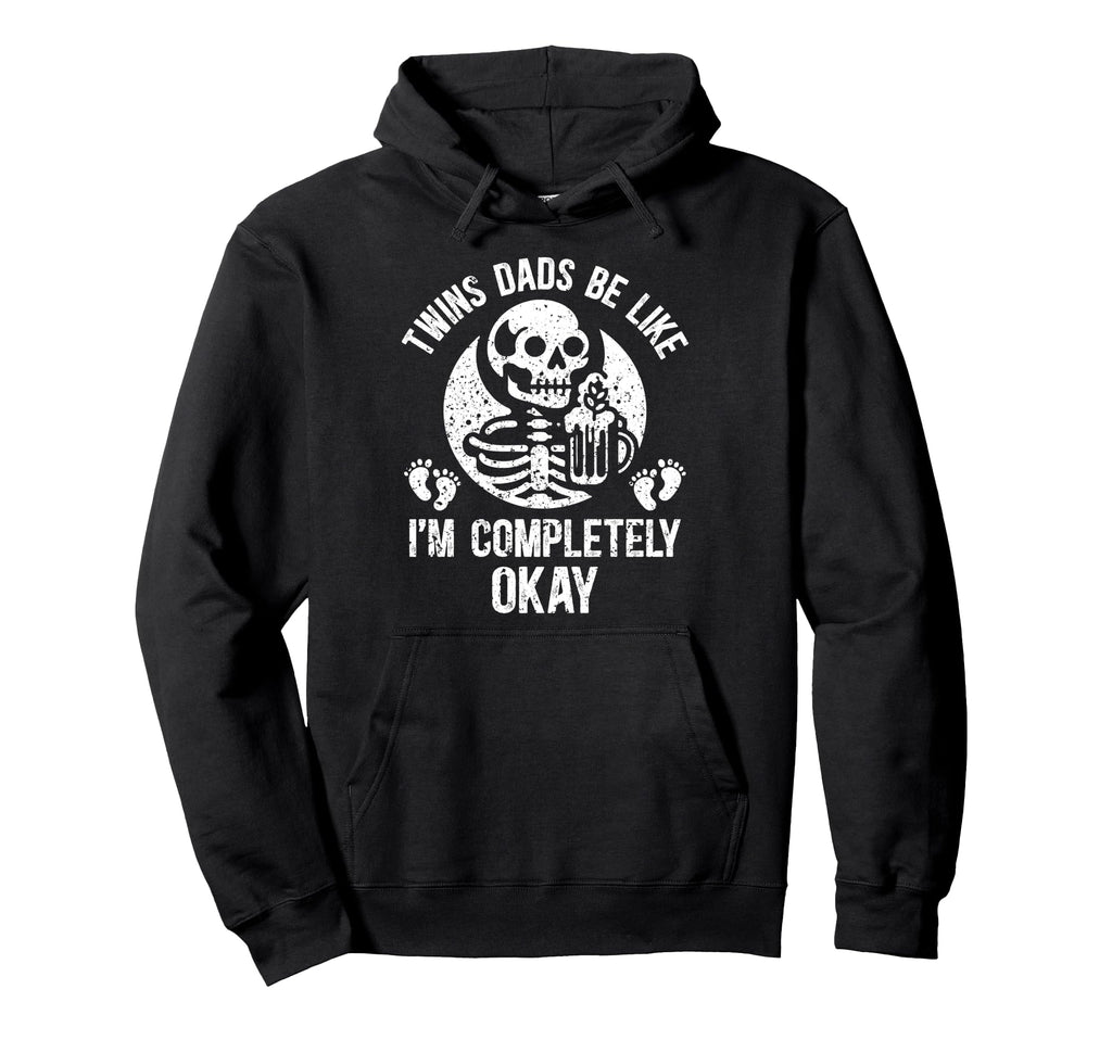 Im Completely Okay Twin Dad Twins Hoodie - Custom Art Print for Adults - T-Shirt, Sweatshirt, Hoodie