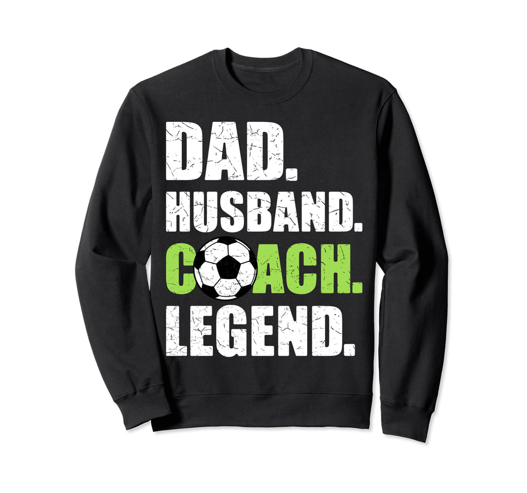 Dad Husband Coach Legend Father Sweatshirt - Custom Art Print for Adults - T-Shirt, Sweatshirt, Hoodie