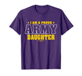 I Am Proud Army Daughter Patriotic T-Shirt - Casual Everyday Wear Unisex - T-Shirt, Sweatshirt, Hoodie