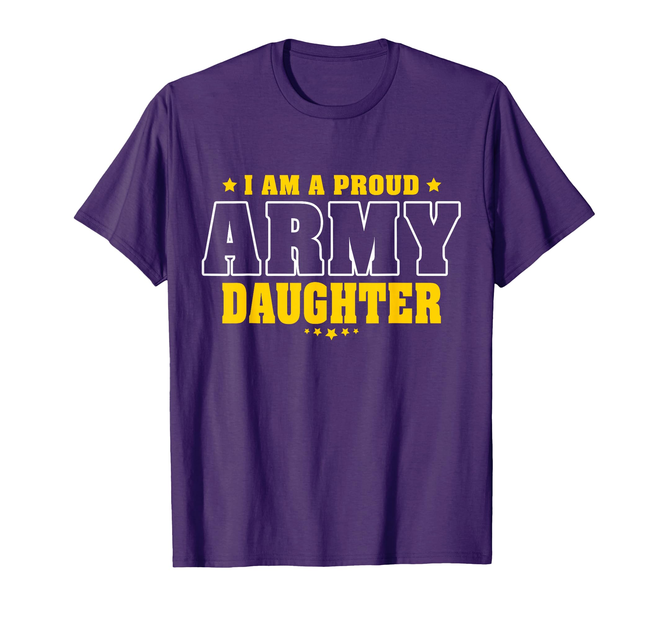 I Am Proud Army Daughter Patriotic T-Shirt - Casual Everyday Wear Unisex - T-Shirt, Sweatshirt, Hoodie