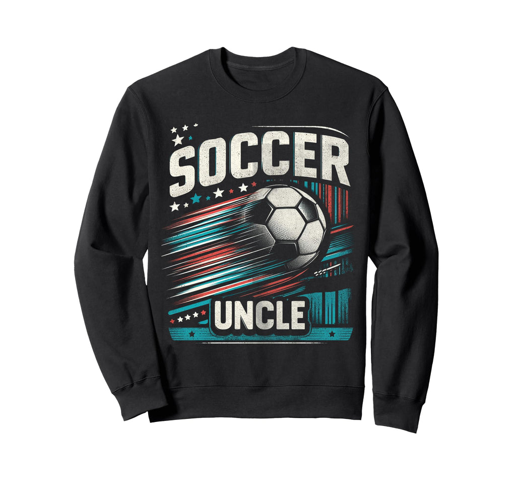 Soccer Uncle Football Lover Gifts Sweatshirt - Graphic Print Men Women - T-Shirt, Sweatshirt, Hoodie