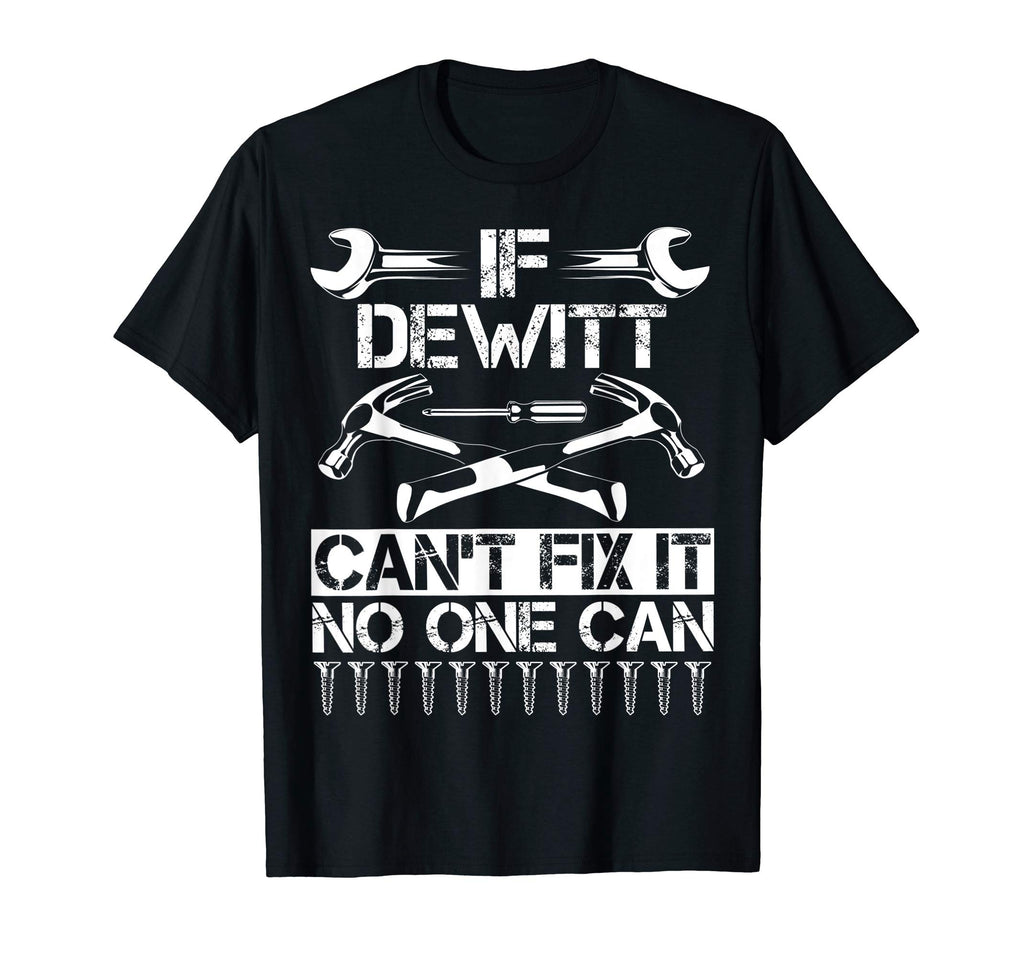 Dewitt Fix It Funny Birthday T-Shirt - Custom Art Print for Adults - T-Shirt, Sweatshirt, Hoodie