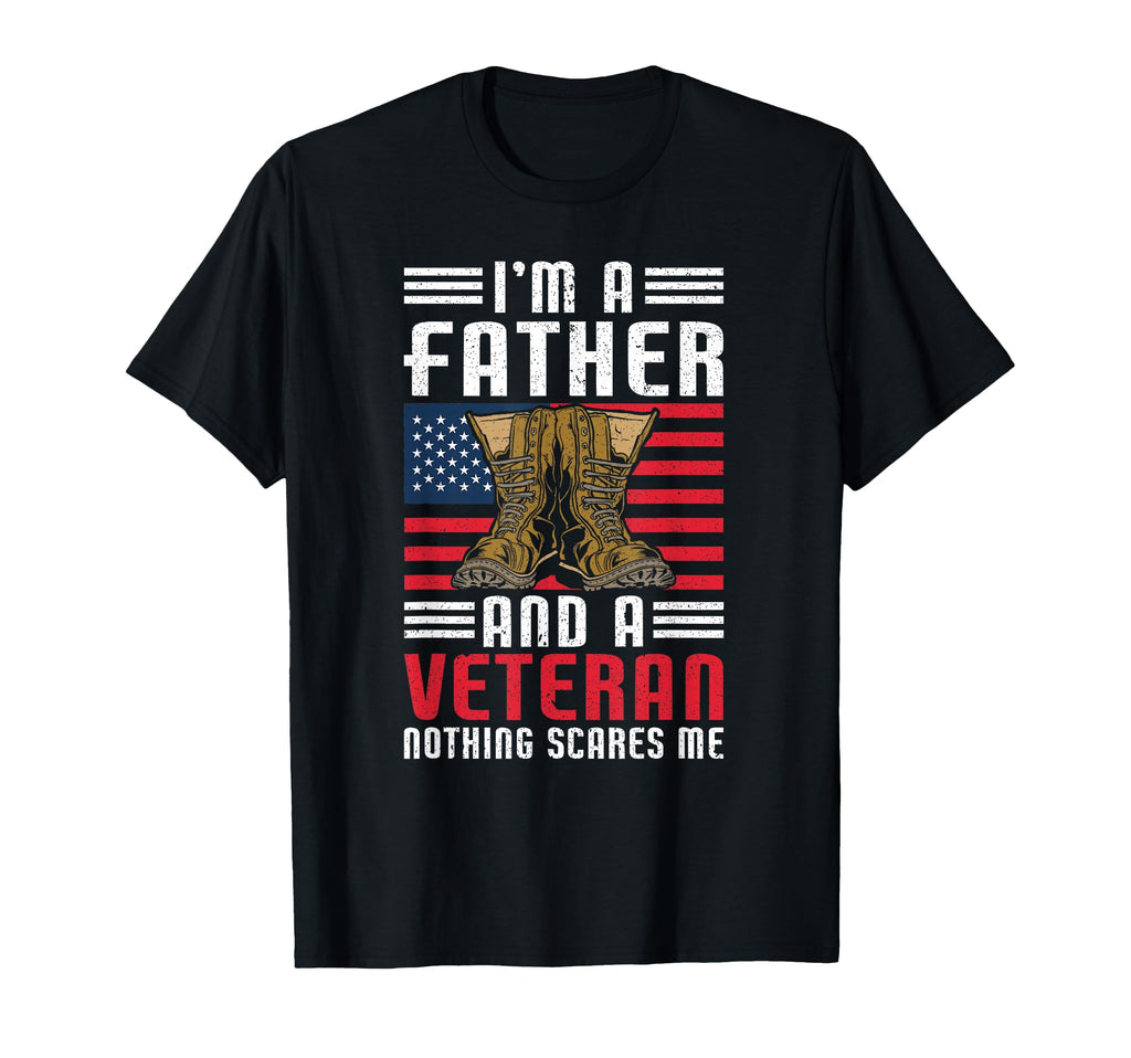 Father Veteran Nothing Scares Me Proud T-Shirt - Aesthetic Graphic Unisex - T-Shirt, Sweatshirt, Hoodie