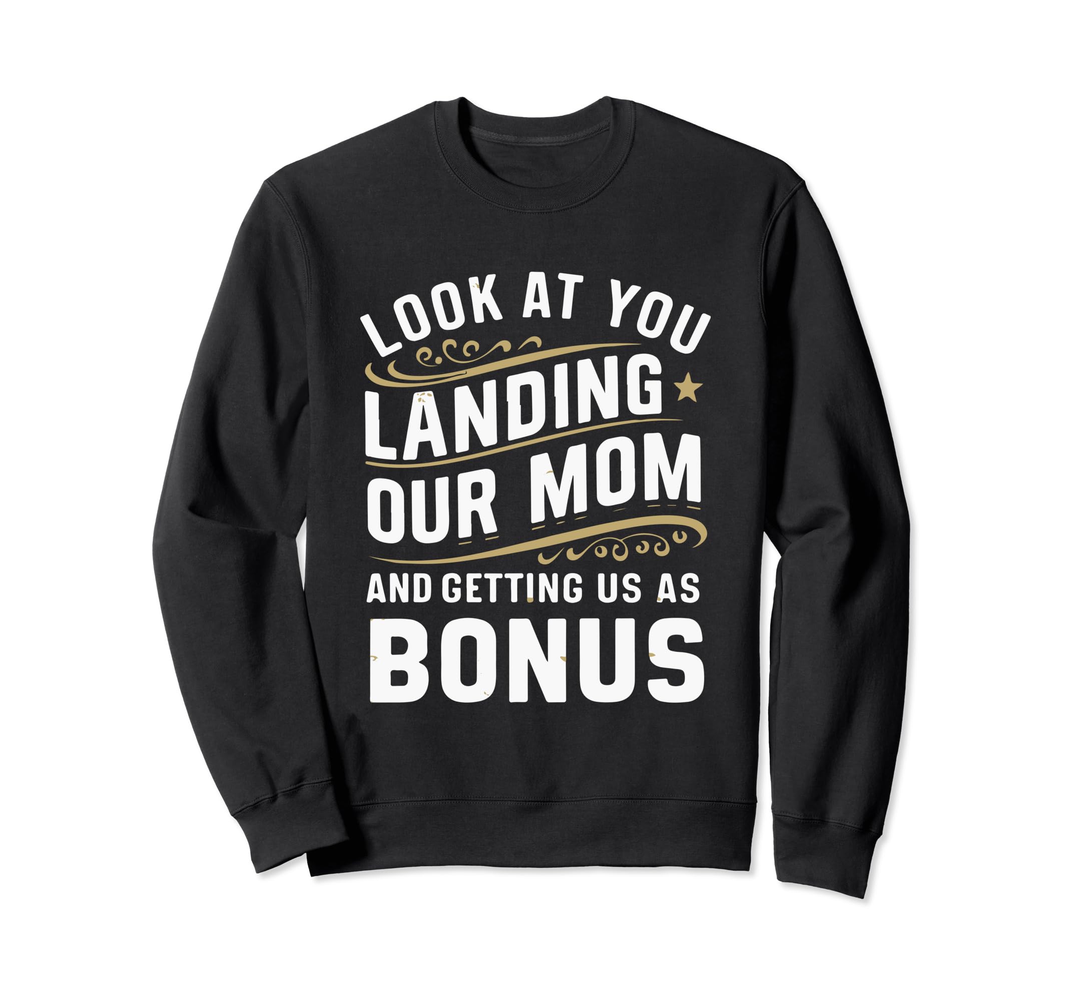 You Landing Our Mom And Getting Sweatshirt - Casual Everyday Wear Unisex - T-Shirt, Sweatshirt, Hoodie
