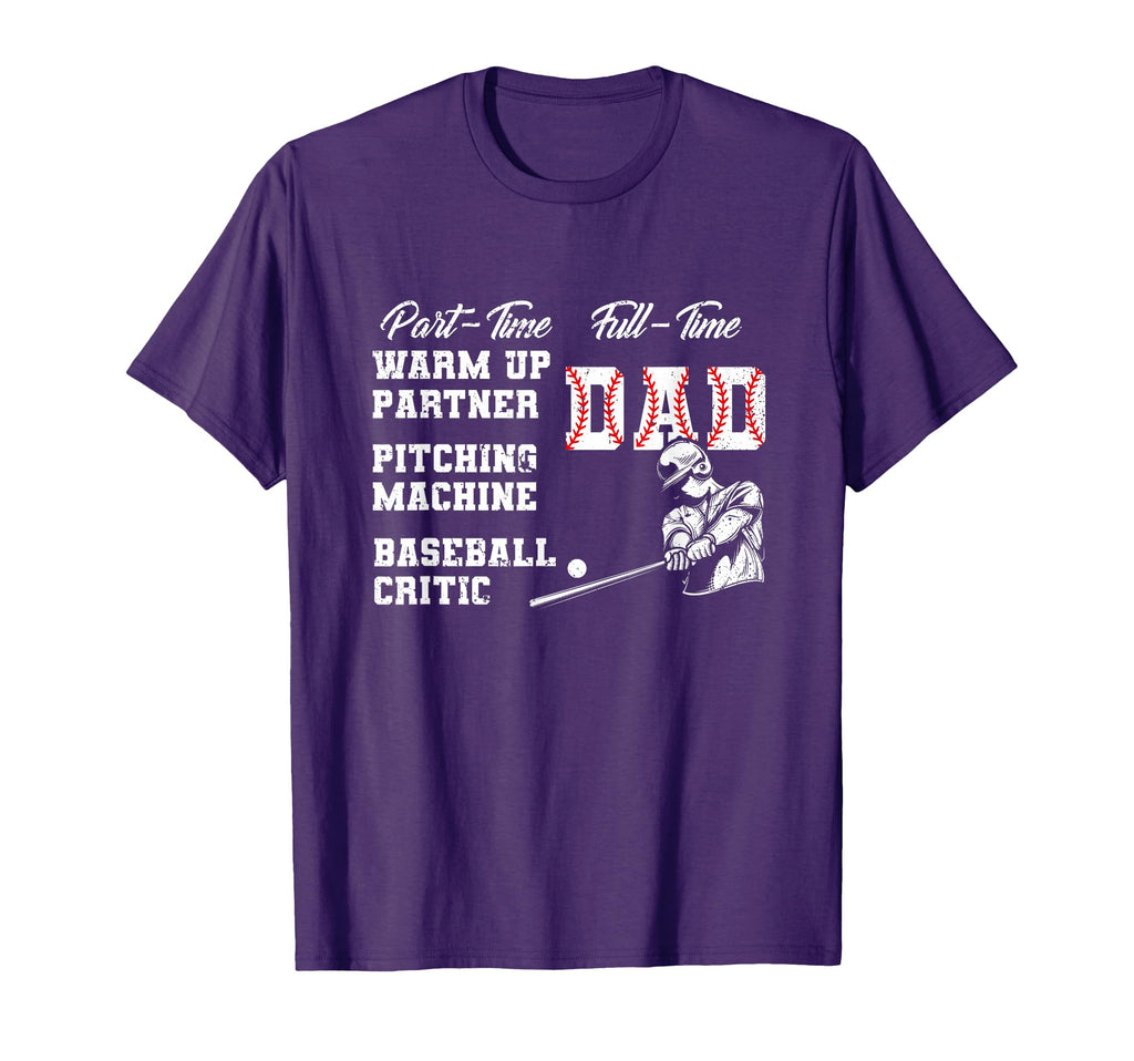 Mens Baseball Dad Part Time Warm Up T-Shirt - Unique Graphic for Adults - T-Shirt, Sweatshirt, Hoodie