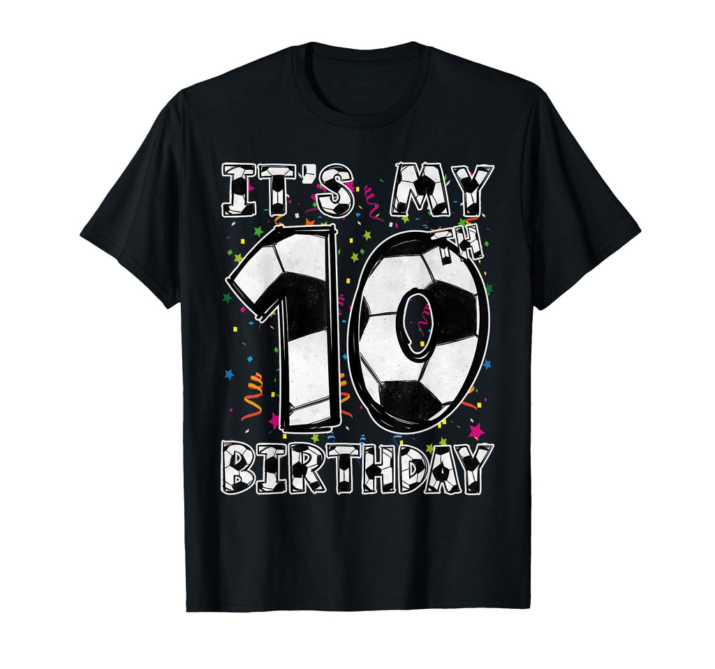 Its My 10Th Birthday Soccer Player T-Shirt - Custom Art Print for Adults - T-Shirt, Sweatshirt, Hoodie