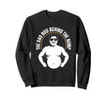 Funny Expecting Father Dad Bod Behind Sweatshirt - Graphic Print Unisex - T-Shirt, Sweatshirt, Hoodie