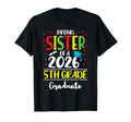 Funny Proud Sister Class 2026 5Th T-Shirt - Streetwear Style Men Women - T-Shirt, Sweatshirt, Hoodie