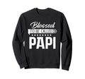 Blessed To Be Called Papi Happy Sweatshirt - Graphic Print for Adults - T-Shirt, Sweatshirt, Hoodie