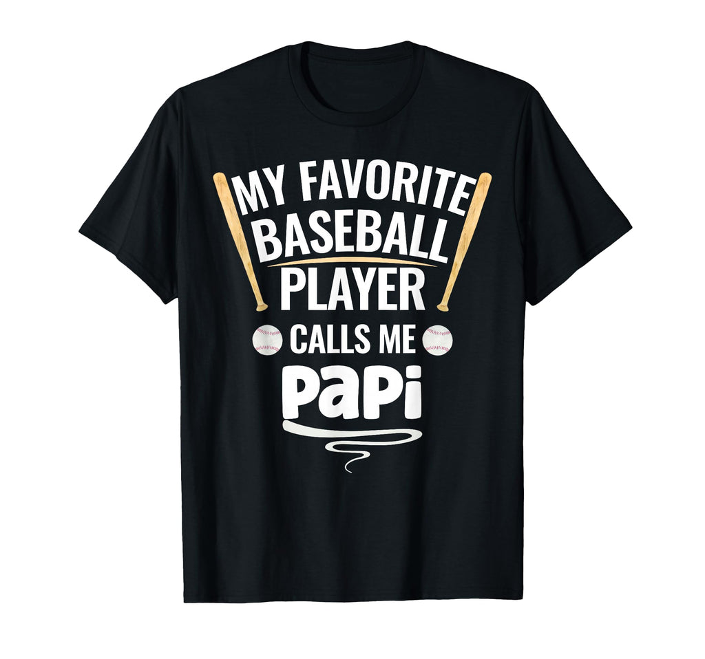 My Favorite Baseball Player Calls Me Papi T-Shirt - Trendy Graphic Unisex - T-Shirt, Sweatshirt, Hoodie