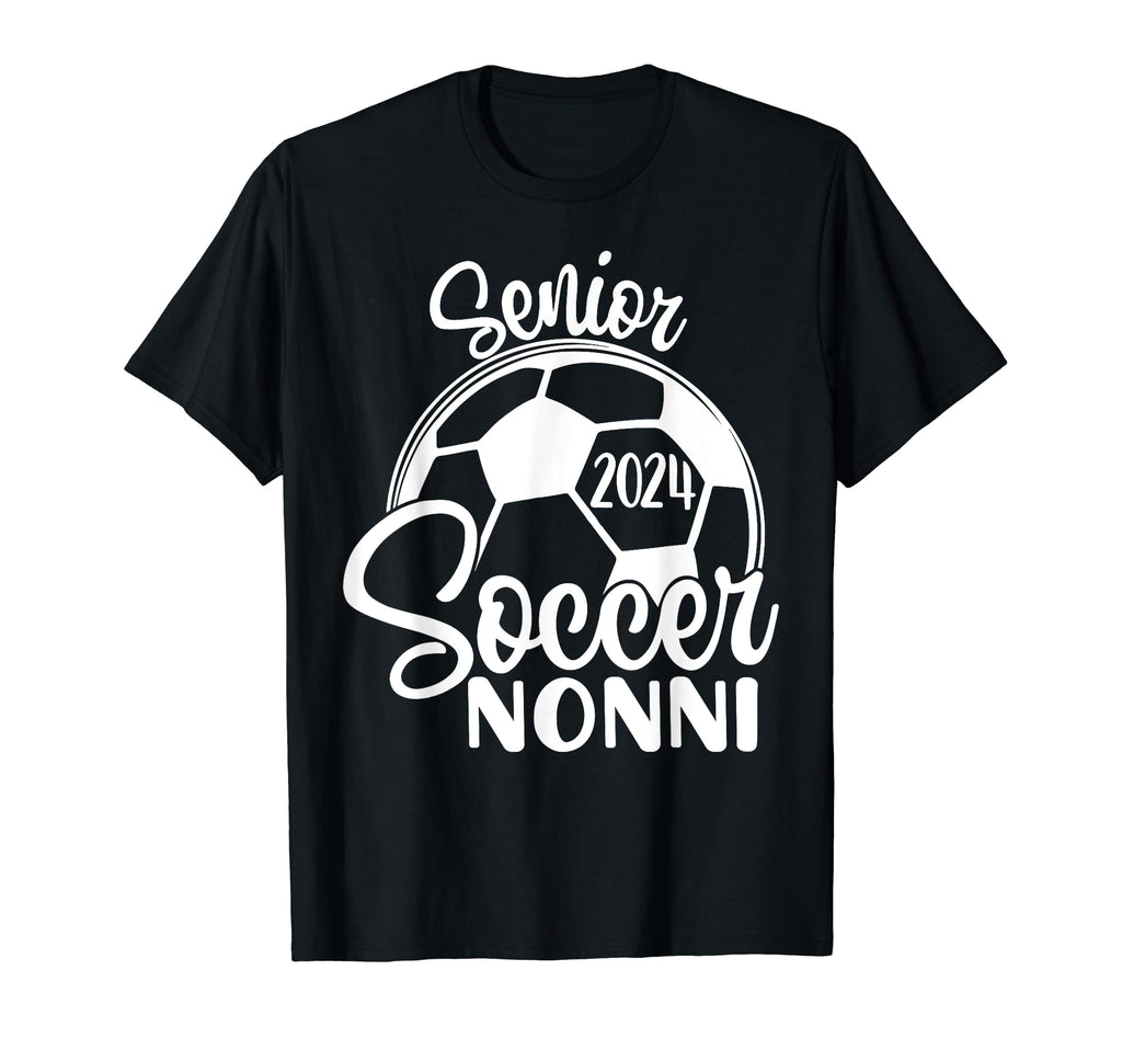 Senior Soccer Nonni 2024 Class 2024 T-Shirt - Aesthetic Graphic Men Women - T-Shirt, Sweatshirt, Hoodie