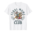 Feral Moms Social Club Trendy Mom T-Shirt - Trendy Graphic Unisex - T-Shirt, Sweatshirt, Hoodie