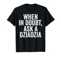 Fathers Day Grandpa Funny When Doubt T-Shirt - Unique Graphic for Adults - T-Shirt, Sweatshirt, Hoodie