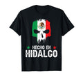 Hecho En Hidalgo Mexico Mexican Flag T-Shirt - Novelty Apparel Unisex - T-Shirt, Sweatshirt, Hoodie