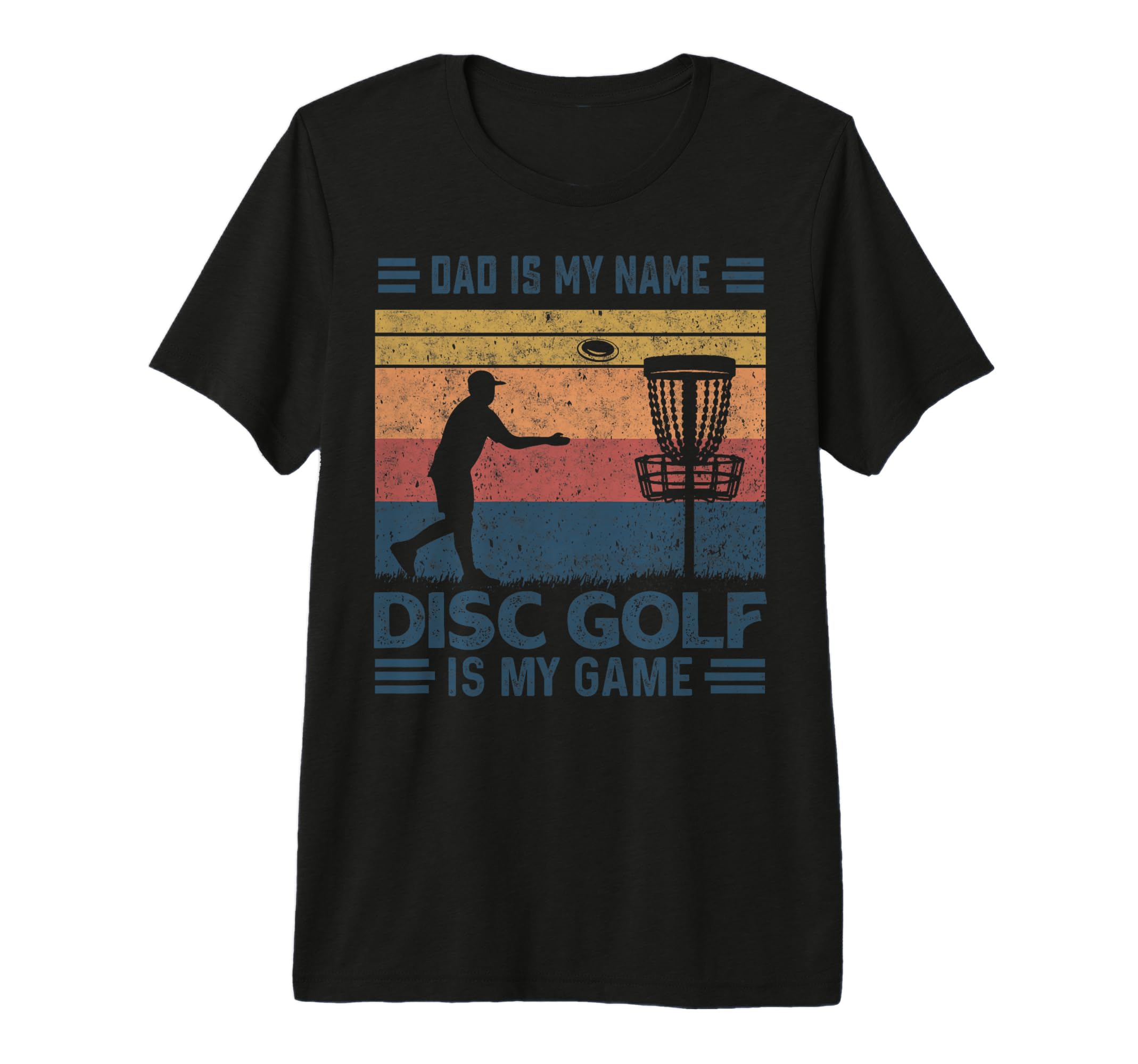 Dad Is My Name Disc Golf Is My Game T-Shirt - Unique Graphic Men Women - T-Shirt, Sweatshirt, Hoodie