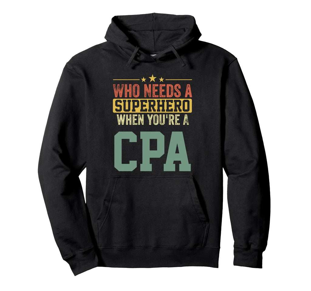 Funny Cpa Superhero Dad Hoodie - Streetwear Style Unisex - T-Shirt, Sweatshirt, Hoodie